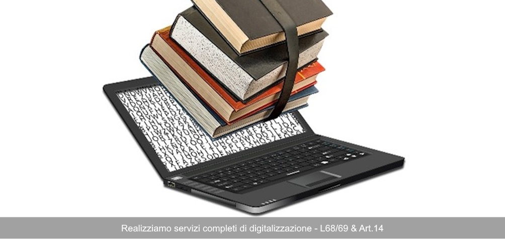 Realizziamo servizi completi di digitalizzazione - L68/69 & Art.14